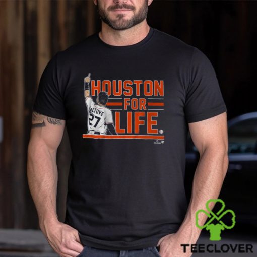 Jose Altuve Houston For Life Shirt