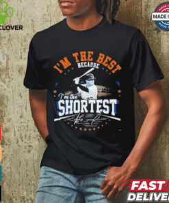 Jose Altuve I’m The Best Because I’m The Shortest MLB Signature T Shirts