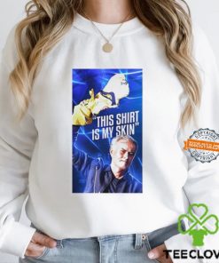 José Mourinho This Shirt Is My Skin Unisex T Shirt