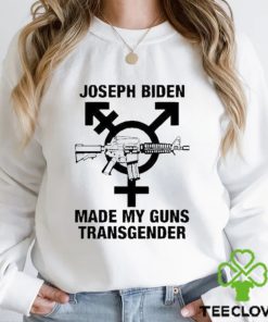 Joseph Biden Made My Guns Transgender Shirt 1 Joseph Biden Made My Guns Transgender Shirt