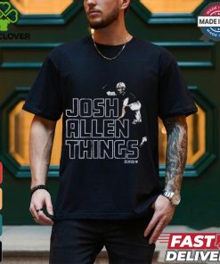 Josh Allen Things Buffalo Bills T hoodie, sweater, longsleeve, shirt v-neck, t-shirts