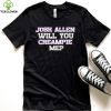 Josh Allen Will You Creampie Me Josh Allen T Shirt