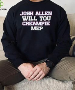 Josh Allen Will You Creampie Me Josh Allen T Shirt