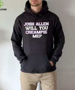 Josh Allen Will You Creampie Me Josh Allen T Shirt