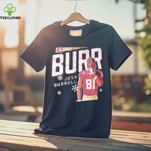 Josh Brrr Burrell shirt, hoodie, sweater and tank top