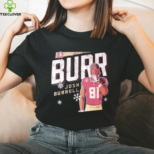 Josh Brrr Burrell shirt, hoodie, sweater and tank top