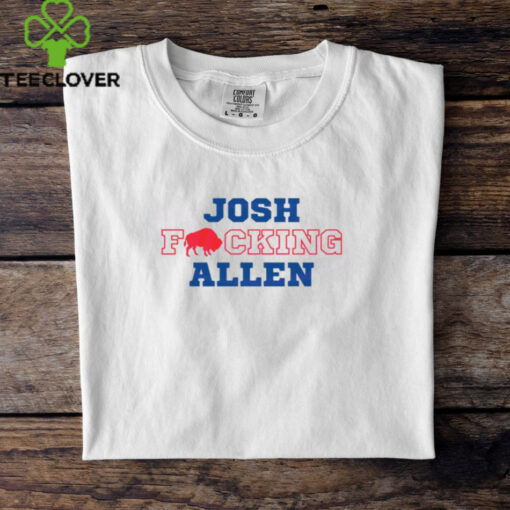 Josh Fcking Allen Buffalo Bills Shirt