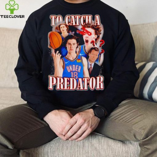 Josh Giddey to catch a Predator hoodie, sweater, longsleeve, shirt v-neck, t-shirt