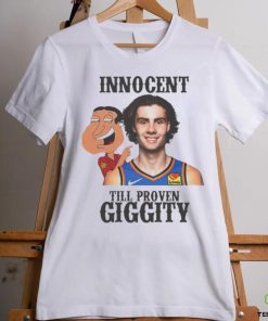 Josh Giggity Giddey Innocent till proven giggity OKC Thunder shirt