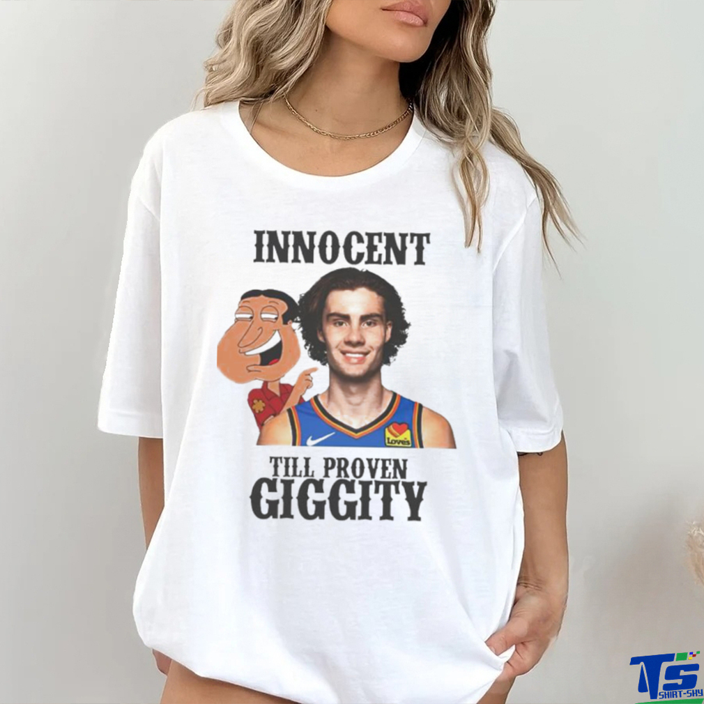 Josh Giggity Giddey Innocent till proven giggity OKC Thunder shirt Josh Giggity Giddey Innocent till proven giggity OKC Thunder shirt