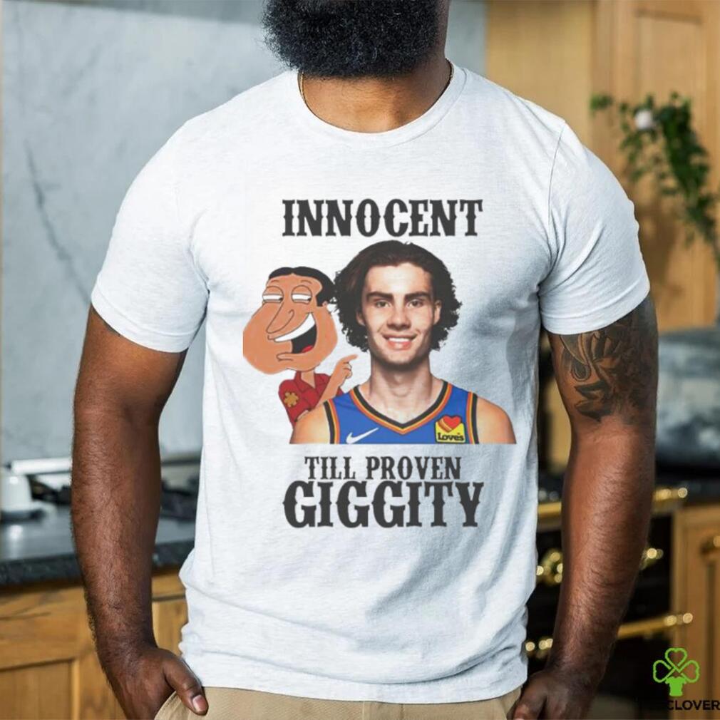 Josh Giggity Giddey Innocent till proven giggity OKC Thunder shirt Josh Giggity Giddey Innocent till proven giggity OKC Thunder shirt