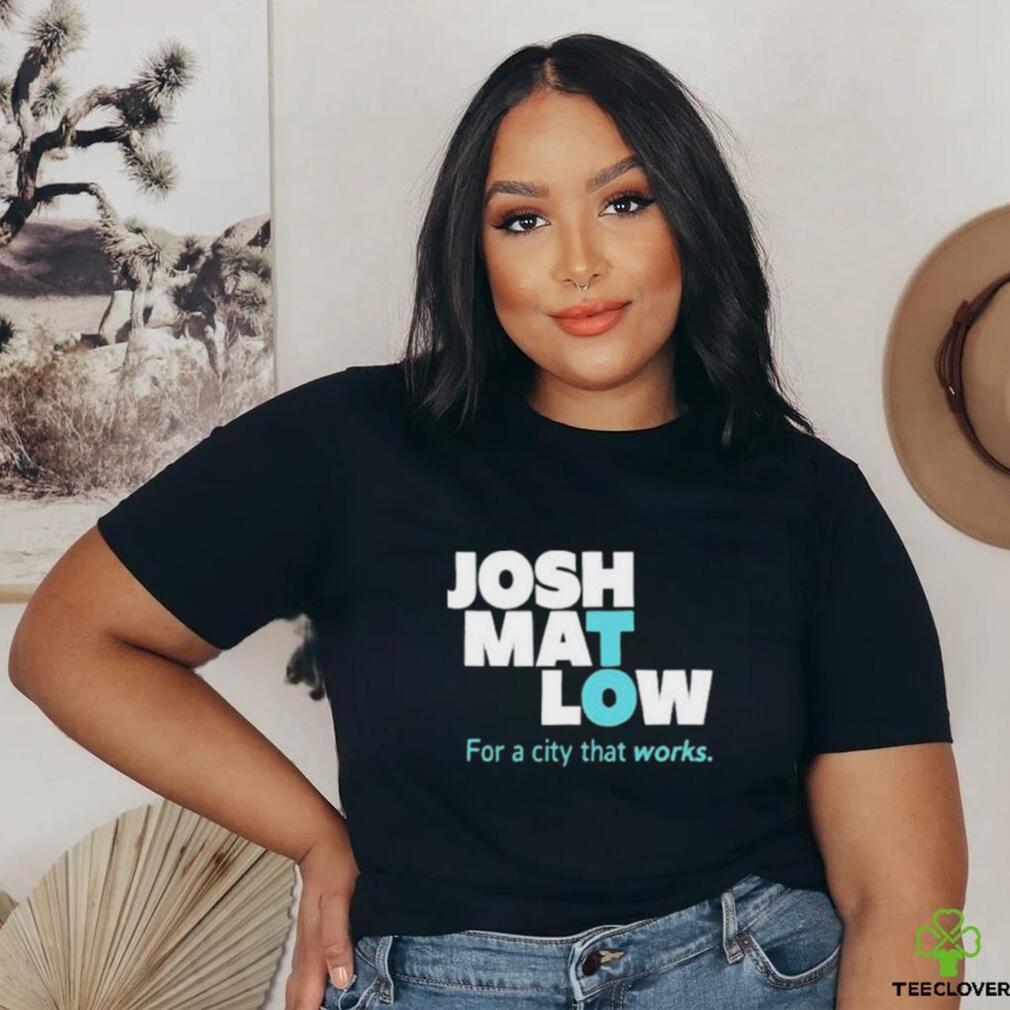 Josh Mat Low For A City That Works Shirt Josh Mat Low For A City That Works Shirt