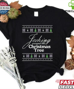 Joshing around the Christmas tree shirt