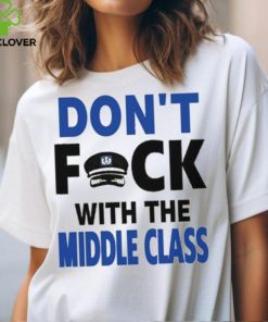 Joshua Block Don’t Fuck With The Middle Class t hoodie, sweater, longsleeve, shirt v-neck, t-shirt