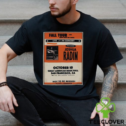 Joshua Radin The Ballroom Thieves October 10 2023 Great American Music Hall San Francisco T shirt