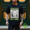 Journalism Is Not A Crime Shirt Aidan Kearney Shirt