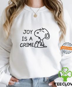 Joy Is A Crime Peanuts Shirt