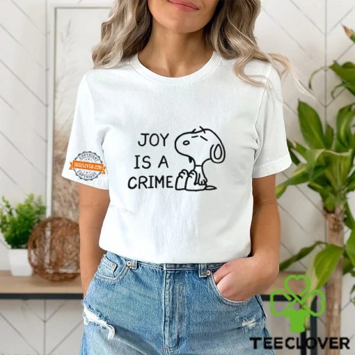 Joy Is A Crime Peanuts Shirt