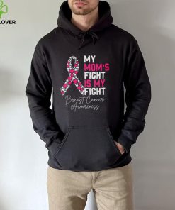 My Moms Fight Is My Fight Breast Cancer Awareness Support T Shirt