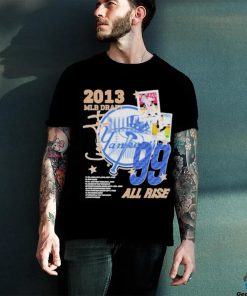 Aaron Judge 2013 MLB Draft all rise vintage shirt