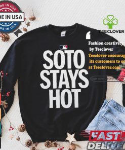 Juan Soto Soto Stays Hot Shirt 2 Juan Soto Soto Stays Hot Shirt