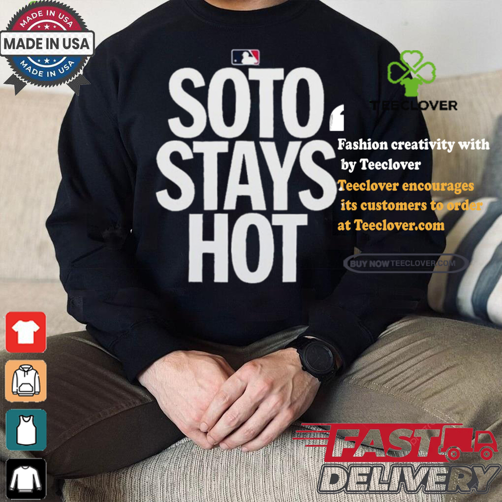 Juan Soto Soto Stays Hot Shirt Juan Soto Soto Stays Hot Shirt