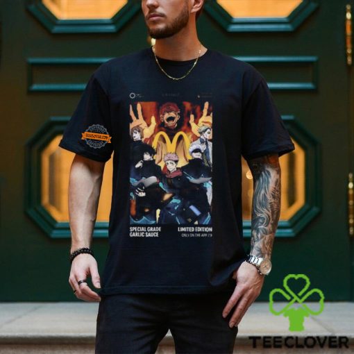 Jujutsu Kaisen And McDonalds Will Be Collaborating For A Special Grade Garlic Sauce Limited Edition Only On The App 7 9 T Shirt