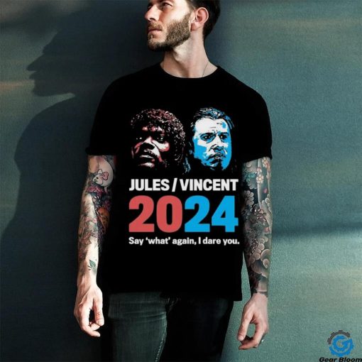 Jules Vincent 2024 Say What Again I Dare You Phony Campaign T Shirt