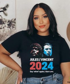 Jules Vincent 2024 Say What Again I Dare You Phony Campaign T Shirt