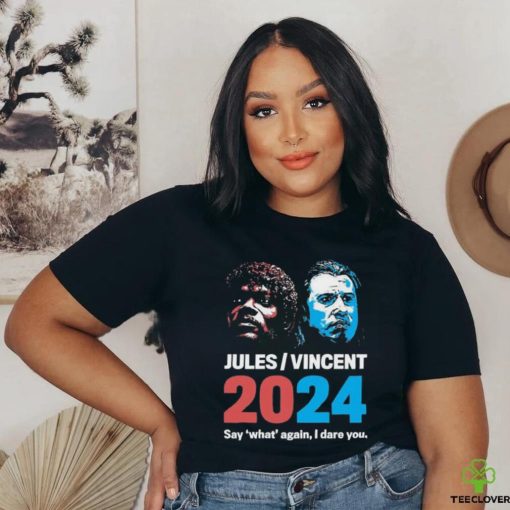 Jules Vincent 2024 Say What Again I Dare You Phony Campaign T Shirt