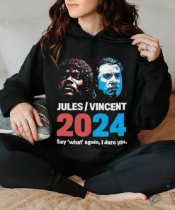 Jules Vincent 2024 Say What Again I Dare You Phony Campaign T Shirt