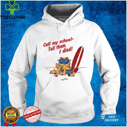 JulieTee carton Call My School Tell Them I Died T Shirt