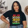 July 4th Didn’t Set Me Free Juneteenth Day 2023 Shirt