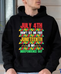 July 4th Didn’t Set Me Free Juneteenth Day 2023 Shirt