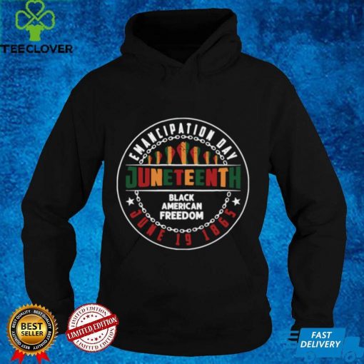 Juneteenth Black American Freedom Freeish History Since 1865 Shirt