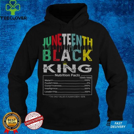 Juneteenth Black King Nutritional Facts Empowerment T Shirt