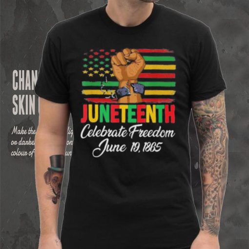 Juneteenth Celebrating Black History Freedom 06 19 1865 Shirt