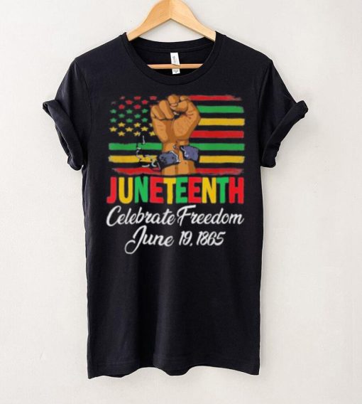 Juneteenth Celebrating Black History Freedom 06 19 1865 Shirt