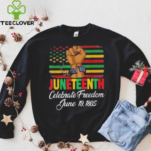 Juneteenth Celebrating Black History Freedom 06 19 1865 Shirt