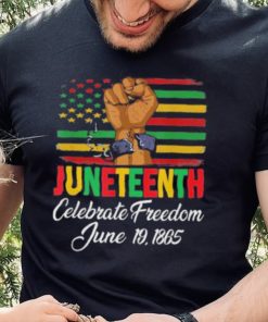 Juneteenth Celebrating Black History Freedom 06 19 1865 Shirt