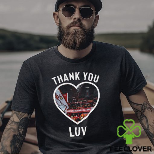 Jurgen Klopp Thank You Luv I’ll Never Walk Alone Again Shirt