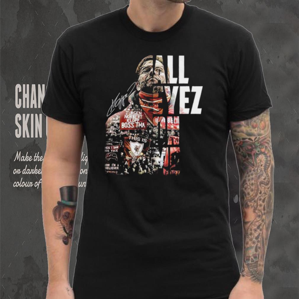 Jürgen Klopp all eyez on me signature shirt Jürgen Klopp all eyez on me signature shirt
