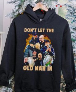 Jurgen Klopp and Pep Guardiola don’t let the old man in hoodie, sweater, longsleeve, shirt v-neck, t-shirt