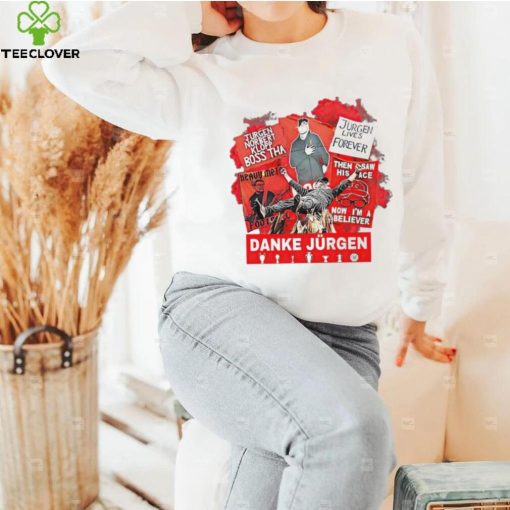 Jurgen lives forever Danke Jurgen shirt