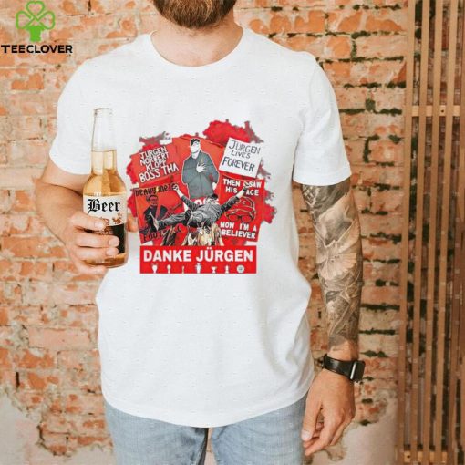 Jurgen lives forever Danke Jurgen shirt