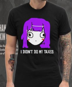 Jusagi Chan I didn’t do my taxes shirt