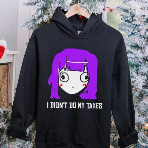 Jusagi Chan I didn’t do my taxes hoodie, sweater, longsleeve, shirt v-neck, t-shirt