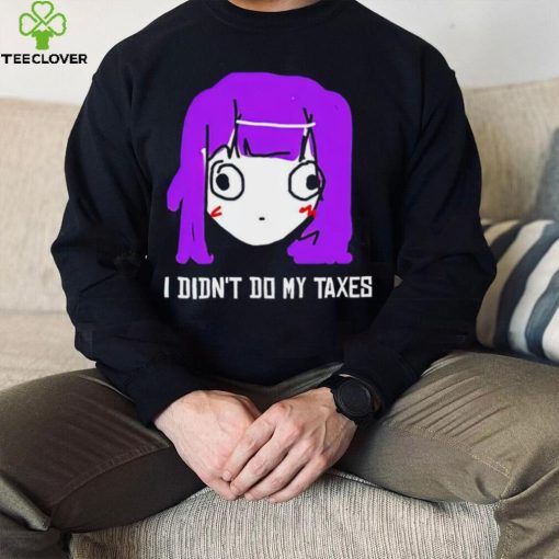 Jusagi Chan I didn’t do my taxes hoodie, sweater, longsleeve, shirt v-neck, t-shirt