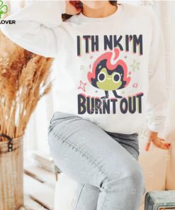 Jushmu I Think I’m Burnt Out Unisex T Shirt