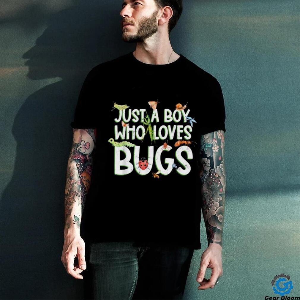 Just A Boy Who Loves Bugs T Shirt Just A Boy Who Loves Bugs T Shirt